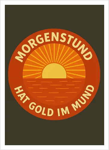 Morgenstund hat Gold im Mund