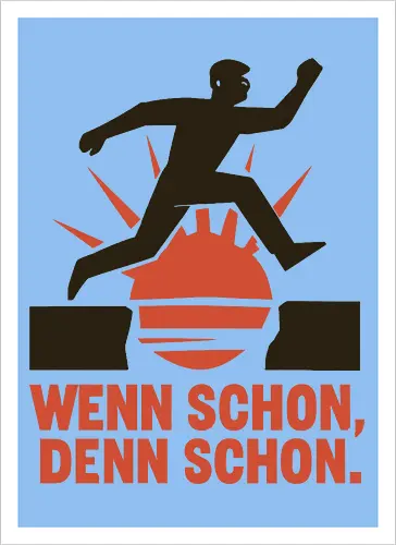 Wenn schon, denn schon.