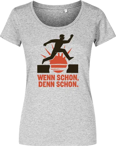 Wenn schon, denn schon.