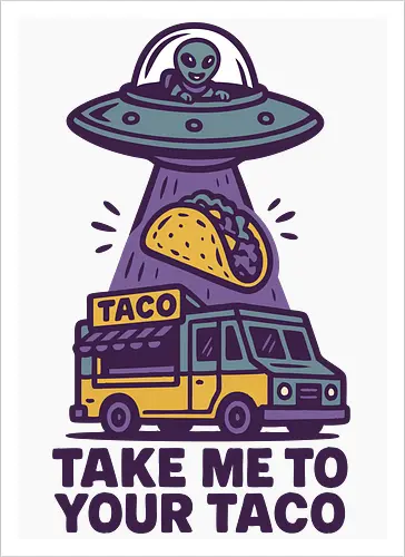 Take me to your taco