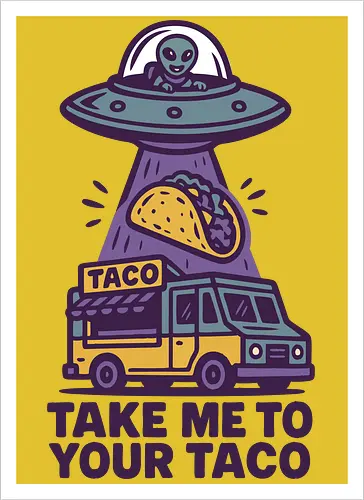Take me to your taco