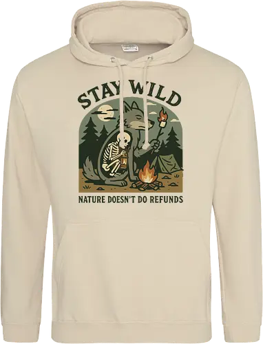 STAY WILD NATURE DOESN'T DO REFUNDS