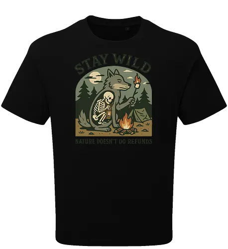 STAY WILD NATURE DOESN'T DO REFUNDS