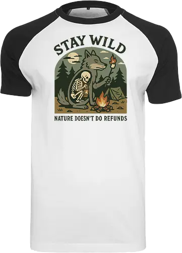 STAY WILD NATURE DOESN'T DO REFUNDS
