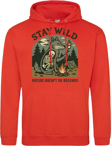 STAY WILD NATURE DOESN'T DO REFUNDS
