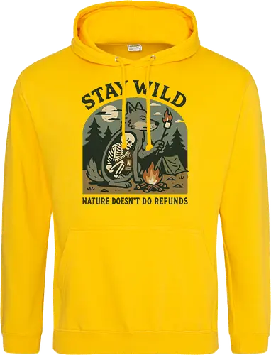 STAY WILD NATURE DOESN'T DO REFUNDS