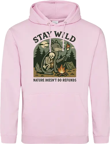 STAY WILD NATURE DOESN'T DO REFUNDS