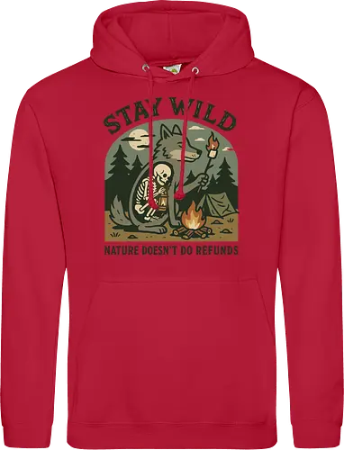 STAY WILD NATURE DOESN'T DO REFUNDS