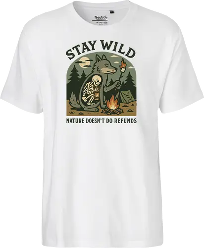 STAY WILD NATURE DOESN'T DO REFUNDS