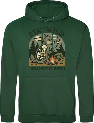 STAY WILD NATURE DOESN'T DO REFUNDS