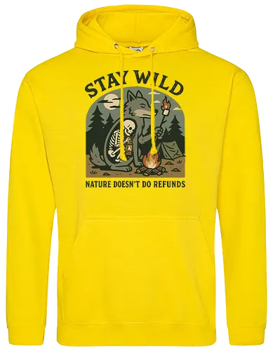 STAY WILD NATURE DOESN'T DO REFUNDS