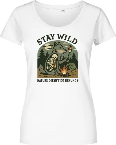 STAY WILD NATURE DOESN'T DO REFUNDS