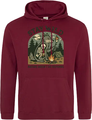 STAY WILD NATURE DOESN'T DO REFUNDS