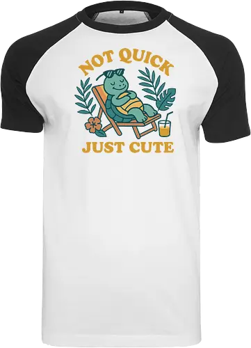 Not Quick Just Cute