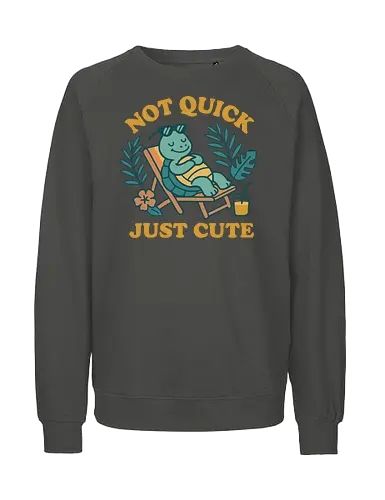 Not Quick Just Cute - turtle, relaxing, tropical, cute, deck chair, drink, leisure, humorous, summer, nature - Fairtrade Sweatshirt