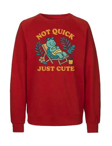 Not Quick Just Cute - turtle, relaxing, tropical, cute, deck chair, drink, leisure, humorous, summer, nature - Fairtrade Sweatshirt