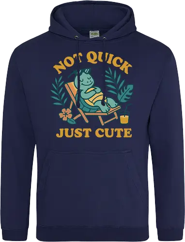 Not Quick Just Cute