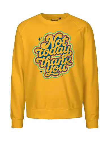 Not Today, Thank You - funny quote, retro typography, vintage style, colorful design, sarcastic, sassy, bold lettering, introvert style, pop art, 70s vibes, expressive fashion, no thank you - Fairtrade Sweatshirt
