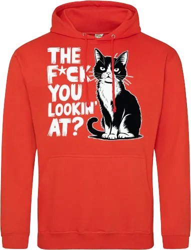 THE F*CK YOU LOOKIN' AT?