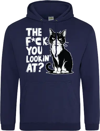 THE F*CK YOU LOOKIN' AT?