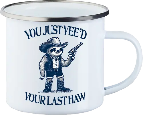 You Just Yee’d Your Last Haw