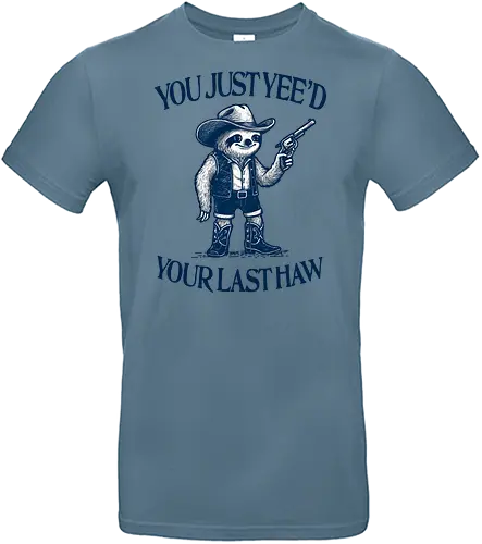 You Just Yee’d Your Last Haw - sloth, cowboy, western, funny, retro, vintage, humor, yeehaw, slow, desert, wild west - Standard T-Shirt