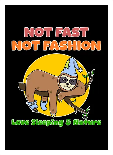 Not Fast Not Fashion Sloth (Nicht Schnell Nicht Mode Faultier)