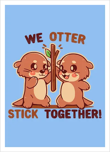 We OTTER stick together