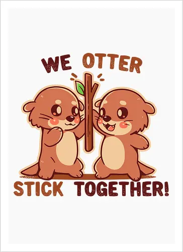 We OTTER stick together