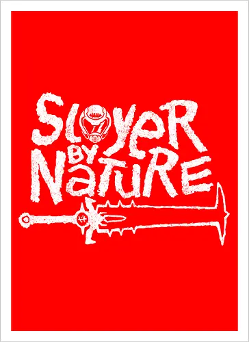 Slayer by Nature