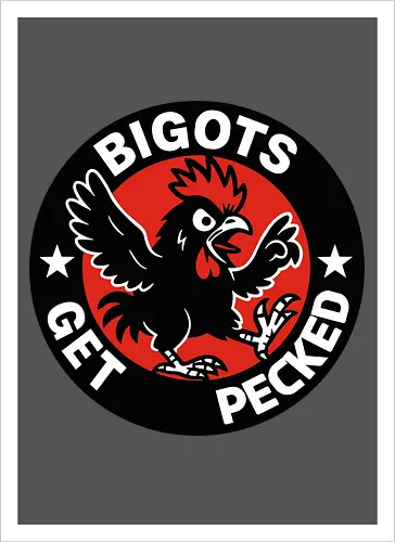 BIGOTS GET PECKED