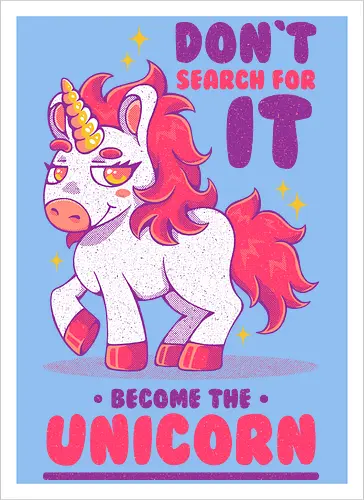 BE THE UNICORN !!!