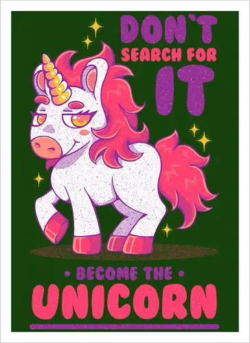 BE THE UNICORN !!!
