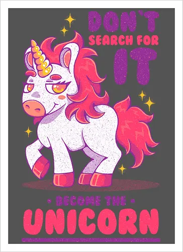BE THE UNICORN !!!