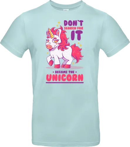 BE THE UNICORN !!!