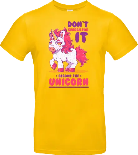 BE THE UNICORN !!!