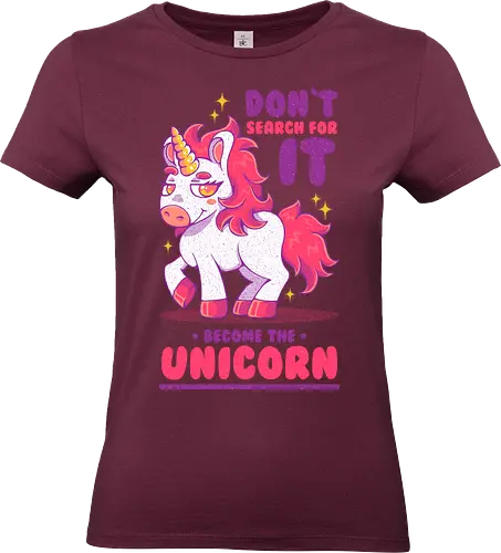 BE THE UNICORN !!! - unicorn, fantasy, cute, kawaii, motivational, magic - Standard T-Shirt (Frauen)