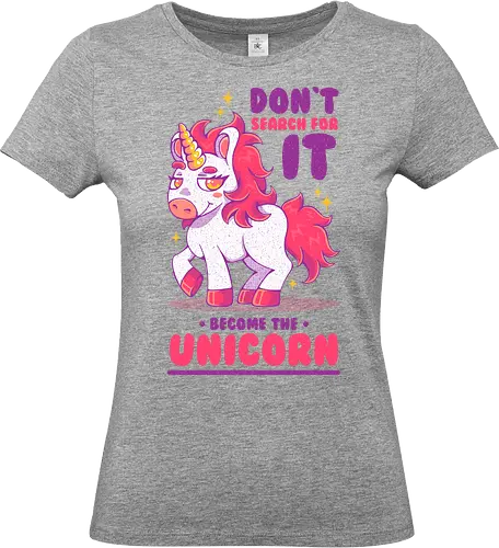 BE THE UNICORN !!! - unicorn, fantasy, cute, kawaii, motivational, magic - Standard T-Shirt (Frauen)