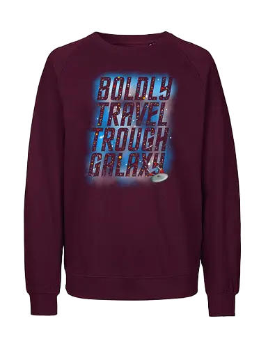 Boldly travel - pop culture, scifi, space ship, television, movies - Fairtrade Sweatshirt