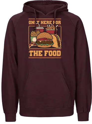 Only Here For Food - Food, Fast Food, Fast-food, Pizza, Chicken Nuggets, Burger, fun, funny, Street Food, Taco, Tacos, Fries, Soda, Fried, Chicken - Fairtrade Hoodie