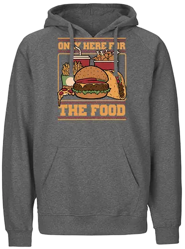 Only Here For Food - Food, Fast Food, Fast-food, Pizza, Chicken Nuggets, Burger, fun, funny, Street Food, Taco, Tacos, Fries, Soda, Fried, Chicken - Fairtrade Hoodie