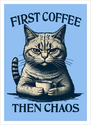 First Coffee Then Chaos