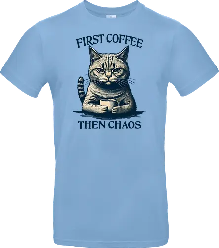 First Coffee Then Chaos