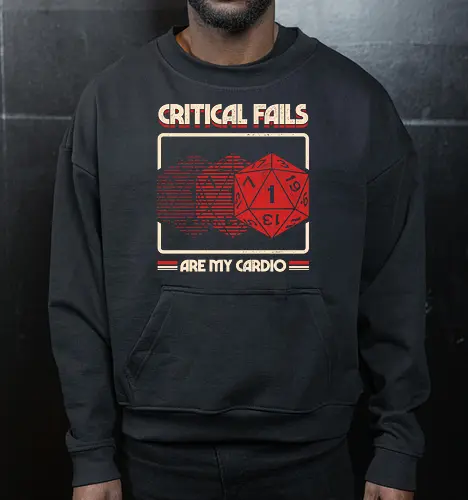 Critical Fails Are My Cardio