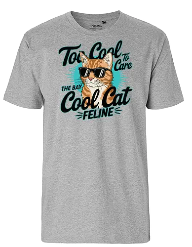 Too Cool To Care, The Bay Cool Cat Feline - cat, sunglasses, cool, text, stylish, quirky, fun, design, feline - Fairtrade T-Shirt