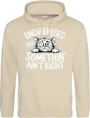 Undiagnosed but something' ain't right