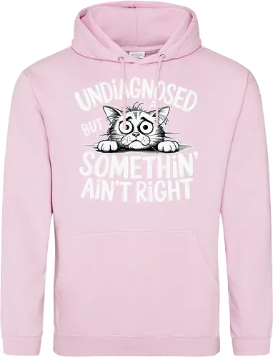 Undiagnosed but something' ain't right