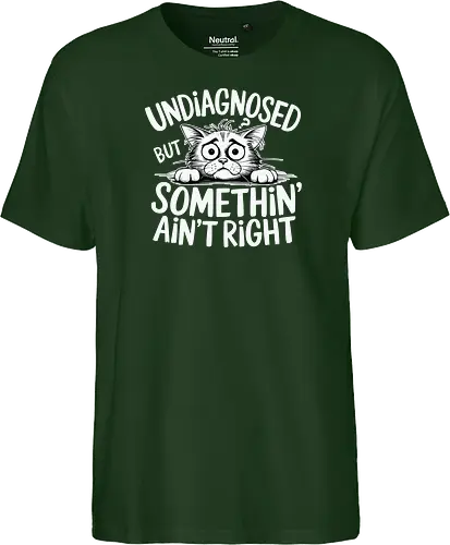 Undiagnosed but something' ain't right