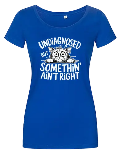 Undiagnosed but something' ain't right