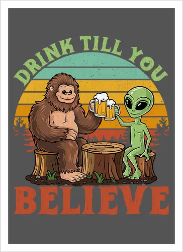 Drink Till You Believe